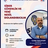 Konferans/ Siber Güvenlik ve Yeni Nesil Dolandırıcılık